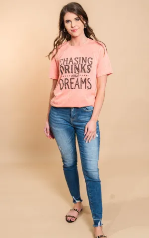 Chasing Drinks and Dreams T-Shirt